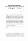 Research paper thumbnail of Para repensar a região: uma proposta de ensino integrado de Geografia e História