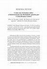 Research paper thumbnail of Como nos tornamos mito: a historicização da identidade gaúcha por Carla Renata Gomes