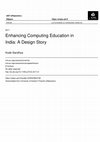 Research paper thumbnail of Enhancing Computing Education in India: A Design Story