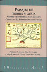 Research paper thumbnail of Paisajes de tierra y agua. Gentes y ecosistemas naturales en Castilla y La Mancha (siglos XV-XVIII), Toledo, Almud Ediciones de Castilla-La Mancha, 2022.