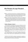 Research paper thumbnail of When Philosophy is No Longer Philosophical