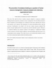 Research paper thumbnail of The prevention of workplace bullying as a question of human resource management: Measures adopted and underlying organizational factors