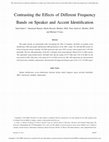 Research paper thumbnail of Contrasting the Effects of Different Frequency Bands on Speaker and Accent Identification