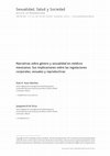 Research paper thumbnail of Narrativas sobre género y sexualidad en médicos mexicanos. Sus implicaciones sobre las regulaciones corporales, sexuales y reproductivas