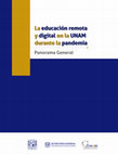 Research paper thumbnail of La educación remota y digital en la UNAM durante la pandemia Panorama General