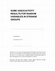 Research paper thumbnail of Some Associativity Results for Random Variables in Strange Groups