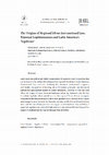 Research paper thumbnail of The Origins of Regional Ideas: International Law, External Legitimization and Latin America’s ‘legalismo’