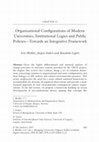 Research paper thumbnail of Organizational s of Modern Universities, Institutional Logics and Public Policies—Towards an Integrative Framework