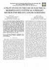 Research paper thumbnail of A Pilot Study on the Use of Electrical Bioimpedance System as a Primary Method for Breast Cancer Screening