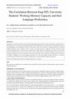 Research paper thumbnail of The Correlation Between Iraqi Efl University Students Working Memory Capacity and Their Language Proficiency