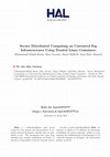 Research paper thumbnail of Secure Distributed Computing on Untrusted Fog Infrastructures Using Trusted Linux Containers