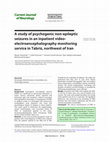 Research paper thumbnail of A study of psychogenic non-epileptic seizures in an inpatient video-electroencephalography monitoring service in Tabriz, Northwest of Iran