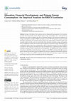 Research paper thumbnail of Education, Financial Development, and Primary Energy Consumption: An Empirical Analysis for BRICS Economies