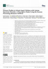 Research paper thumbnail of Sensory Profiles in School-Aged Children with Autism Spectrum Disorder: A Descriptive Study Using the Sensory Processing Measure-2 (SPM-2)