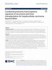 Research paper thumbnail of Combined proteomic/transcriptomic signature of recurrence post-liver transplantation for hepatocellular carcinoma beyond Milan