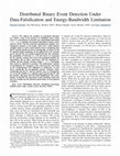 Research paper thumbnail of Distributed Binary Event Detection Under Data-Falsification and Energy-Bandwidth Limitation