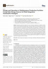 Research paper thumbnail of Design and Operation of Multipurpose Production Facilities Using Solar Energy Sources for Heat Integration Sustainable Strategies