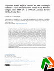 Research paper thumbnail of El pasado oculto bajo la ciudad: de una cronología cultural a una interpretación social de la historia antigua entre 1000 a.C. y 1550 d.C., cuenca del río Virilla, Costa Rica