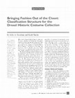 Research paper thumbnail of Bringing Fashion Out of the Closet: Classification Structure for the Drexel Historic Costume Collection