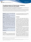 Research paper thumbnail of The global prevalence of Toxocara spp. in pediatrics: a systematic review and meta-analysis