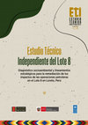 Research paper thumbnail of Estudio Técnico Independiente del Lote 8. Diagnóstico socioambiental y lineamientos estratégicos para la remediación de los impactos de las operaciones petroleras en el Lote 8 en Loreto, Perú