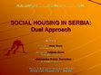 Research paper thumbnail of SOCIAL HOUSING IN SERBIA: Dual Approach