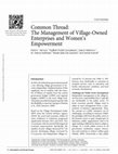 Research paper thumbnail of Common Thread: The Management of Village-Owned Enterprises and Women's Empowerment