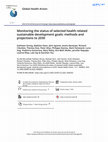 Research paper thumbnail of Monitoring the status of selected health related sustainable development goals: methods and projections to 2030