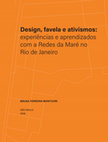 Research paper thumbnail of Design, favela e ativismos: experiências e aprendizados com a Redes da Maré no Rio de Janeiro