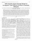 Research paper thumbnail of GPS Satellite Signal Strength Model for Ionospheric Total Electron Content in Sarawak, Malaysia