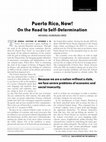 Research paper thumbnail of Puerto Rico, Now! On the Road to Self-Determination