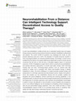 Research paper thumbnail of Neurorehabilitation From a Distance: Can Intelligent Technology Support Decentralized Access to Quality Therapy?