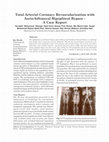 Research paper thumbnail of Total Arterial Coronary Revascularization with Aorto-bifemoral Bipopliteal Bypass – A Case Report