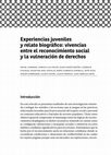 Research paper thumbnail of Experiencias juveniles y relato biográfico: vivencias entre el reconocimiento social y la vulneración de derechos