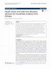 Research paper thumbnail of Health shocks and child time allocation decisions by households: evidence from Ethiopia