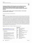 Research paper thumbnail of Autophagy inhibition with chloroquine reverts paclitaxel resistance and attenuates metastatic potential in human nonsmall lung adenocarcinoma A549 cells via ROS mediated modulation of β-catenin pathway