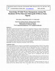 Research paper thumbnail of Knowledge Of Solid Waste Management Among The Residents Of Port Harcourt Metropolis Of Rivers State, Nigeria