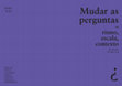 Research paper thumbnail of Mudar as perguntas. Ritmo, escala, contexto (pt)