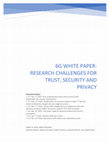 Research paper thumbnail of 6G White Paper Research Challenges for Trust, Security and Privacy