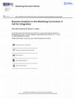 Research paper thumbnail of Business Analytics in the Marketing Curriculum: A Call for Integration