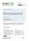 Research paper thumbnail of Innovation and entrepreneurship in Latin America: What do we know? What would we like to know?