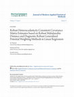 Research paper thumbnail of Robust Heteroscedasticity Consistent Covariance Matrix Estimator based on Robust Mahalanobis Distance and Diagnostic Robust Generalized Potential Weighting Methods in Linear Regression