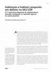 Research paper thumbnail of Habitação e habitat camponês em debate no IAU-USP. O Iº Seminário Regional do Habitat Rural: moradia, produção e a questão agrária no oeste paulista