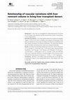 Research paper thumbnail of Relationship of vascular variations with liver remnant volume in living liver transplant donors