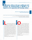 Research paper thumbnail of Variantes alélicas del gen codificante del receptor de melanocortina 4 (MC4R) y su impacto en la expresión del fenotipo obeso