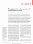 Research paper thumbnail of New perspectives on femoroacetabular impingement syndrome