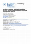 Research paper thumbnail of Secondary signs may improve the diagnostic accuracy of equivocal ultrasounds for suspected appendicitis in children