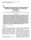 Research paper thumbnail of Remediation of heavy metals in drinking water and wastewater treatment systems: processes and applications