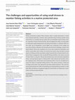 Research paper thumbnail of The challenges and opportunities of using small drones to monitor fishing activities in a marine protected area