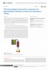 Research paper thumbnail of Thermo-catalytic process for conversion of lignocellulosic biomass to fuels and chemicals: a review